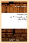 Les Oeuvres de N. Frenicle. Tome 1 (Éd.1629) (Litterature) By Nicolas Frenicle Cover Image