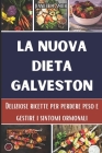 La nuova dieta Galveston: Deliziose ricette per perdere peso e gestire i sintomi ormonali Cover Image