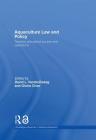 Aquaculture Law and Policy: Towards principled access and operations (Routledge Advances in Maritime Research) Cover Image