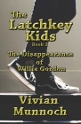 The Latchkey Kids: The Disappearance of Willie Gordon By Vivian Munnoch Cover Image