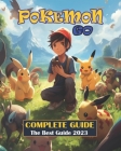 Pokemon Go Complete Guide: Tips and Tricks to help you become the very best [ Best Guide 2023 ] By William K Peters Cover Image