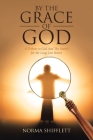 By the Grace of God: A Tribute to God and the Search for My Long Lost Sisters Cover Image