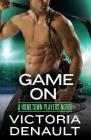 Game On (Hometown Players #6) By Victoria Denault Cover Image