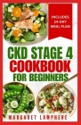 CKD Stage 4 Cookbook For Beginners: Quick Tasty Low Sodium Low Potassium Diet Recipes and Meal Plan For Chronic Kidney Disease, Dialysis & Renal Failu Cover Image