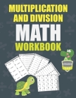 Multiplication and Division Math Workbook Grade 3-4-5: Math Practice Problems every day, activity book for kids, 250 pages of math drills. Cover Image