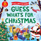 Guess What's for Christmas: A Lift-the-Flap Book with 35 Flaps! (Clever Hide & Seek) Cover Image