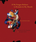 If My Tongue Refuses to Remain in My Mouth By Sunwoo Kim, Won-Chung Kim (Translated by), Christopher Merrill (Translated by) Cover Image