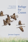 Refuge for Cranes By Jerome Gagnon Cover Image
