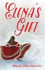 Elena's Gift By Marcia Allen Bennett Cover Image
