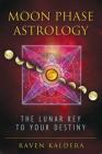 Moon Phase Astrology: The Lunar Key to Your Destiny Cover Image