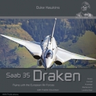 SAAB 35 Draken: Flying with the European Air Forces By Nicolas Deboeck, Fredrik Edvardsen (Photographer) Cover Image