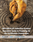 Collection Systems Operators' Guide to Preparing for the Certification Examination By Water Environment Federation, Association of Boards of Certification, C2ep Cover Image