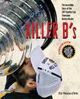 Killer B's: The Incredible Story of the 2011 Stanley Cup Champion Boston Bruins Cover Image