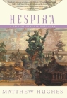 Hespira: Tales of Henghis Hapthorn, Book Three By Matthew Hughes Cover Image