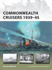 Commonwealth Cruisers 1939–45 (New Vanguard) By Angus Konstam, Paul Wright (Illustrator) Cover Image