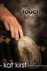 Touch By Kat Kirst Cover Image
