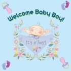 Welcome Baby Boy! By Olivia Brooks Cover Image