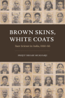 Brown Skins, White Coats: Race Science in India, 1920–66 By Projit Bihari Mukharji Cover Image