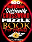 100+ Medium Difficulty Crossword Puzzle Book For Adults: A Crossword Puzzle Book For Adults Medium Difficulty Based On Contemporary US Spelling Words Cover Image