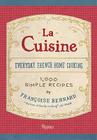 La Cuisine: Everyday French Home Cooking By Francoise Bernard, Jane Sigal (Translated by), Jane Sigal (Foreword by) Cover Image