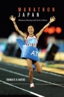 Marathon Japan: Distance Racing and Civic Culture By Thomas R. H. Havens Cover Image