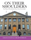 On Their Shoulders: The Women Who Paved the Way in Nova Scotia Politics Cover Image