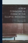 A New Connonical Form Of The Elliptic Integral Cover Image