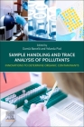 Sample Handling and Trace Analysis of Pollutants: Innovations to Determine Organic Contaminants By Damia Barcelo (Editor), Yolanda Pico (Editor) Cover Image