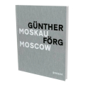 Günther Förg: Moskau – Moscow By Günther Förg, Heinrich Klotz Cover Image