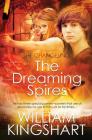 The Dreaming Spires (Changeling #1) By William Kingshart Cover Image