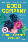 Good Company: A Read with Jenna Pick By Cynthia D'Aprix Sweeney Cover Image