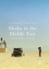 Media in the Middle East: Activism, Politics, and Culture Cover Image