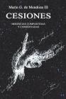 Cesiones: Herencias Compartidas y Conservadas By Mario G. Mendoza III Cover Image