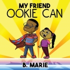 My Friend Ookie Can By Fishline (Illustrator), G. E. M (Editor), Iris M. Williams (Contribution by) Cover Image