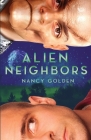 Alien Neighbors By Nancy Golden Cover Image