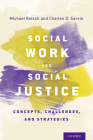 Social Work and Social Justice: Concepts, Challenges, and Strategies Cover Image