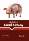 Introduction to Animal Anatomy By Matt Fuller (Editor) Cover Image