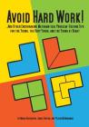 Avoid Hard Work!: ...And Other Encouraging Problem-Solving Tips for the Young, the Very Young, and the Young at Heart (Natural Math) Cover Image