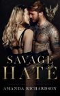 Savage Hate: A Reverse Harem Romance By Amanda Richardson Cover Image