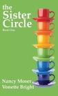 The Sister Circle By Nancy Moser, Vonette Z. Bright Cover Image