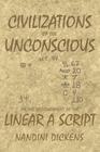 Civilizations of the Unconscious: or The Decipherment of the Linear A script Cover Image