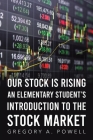 Our Stock Is Rising By Gregory A. Powell Cover Image