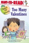 Too Many Valentines: Ready-to-Read Level 1 (Robin Hill School) By Margaret McNamara, Mike Gordon (Illustrator) Cover Image