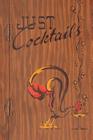 Just Cocktails: A Bartender's Guide (Illustrated) (Engage Books) By Tad Shell (Illustrator), W. C. Whitfield (Compiled by), A. R. Roumanis (Designed by) Cover Image