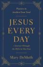 Jesus Every Day: A Journey Through the Bible in One Year By Mary E. Demuth Cover Image