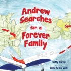 Andrew Searches for a Forever Family By Betty Carver, Emma Grace Cook (Illustrator) Cover Image