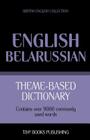 Theme-based dictionary British English-Belarussian - 9000 words By Andrey Taranov Cover Image