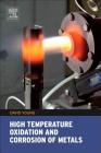 High Temperature Oxidation and Corrosion of Metals: Volume 1 Cover Image