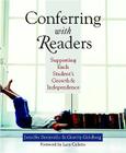 Conferring with Readers: Supporting Each Student's Growth and Independence By Gravity Goldberg, Jennifer Serravallo Cover Image