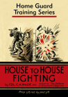 House to House Fighting By Colonel G.A. Wade Cover Image